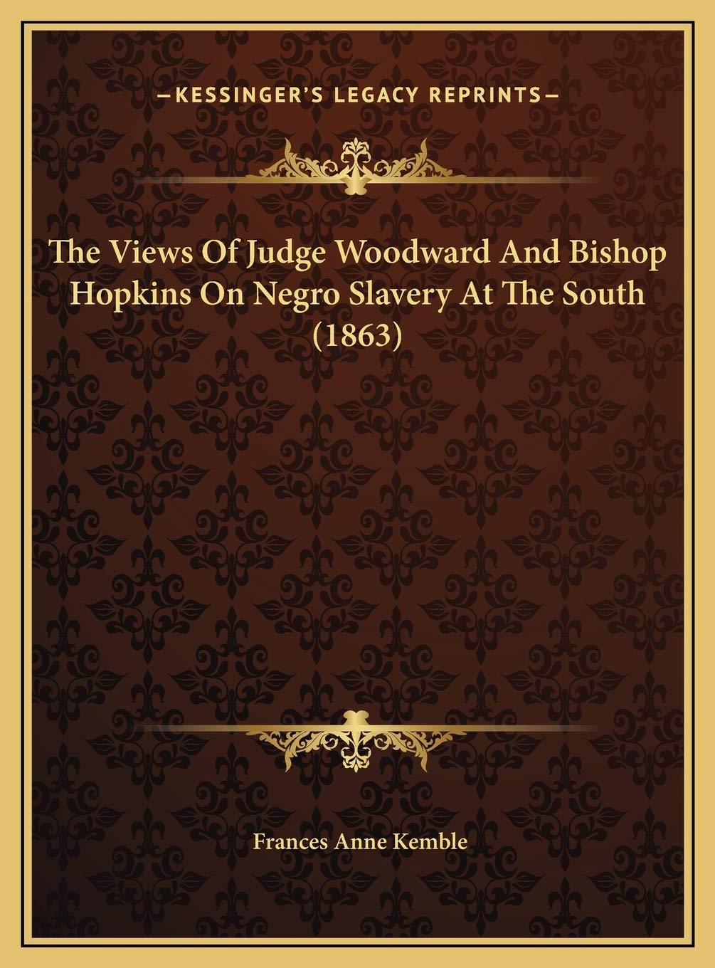 The Views Of Judge Woodward And Bishop Hopkins On Negro Slavery At The South (1863) Contemporary literature Books