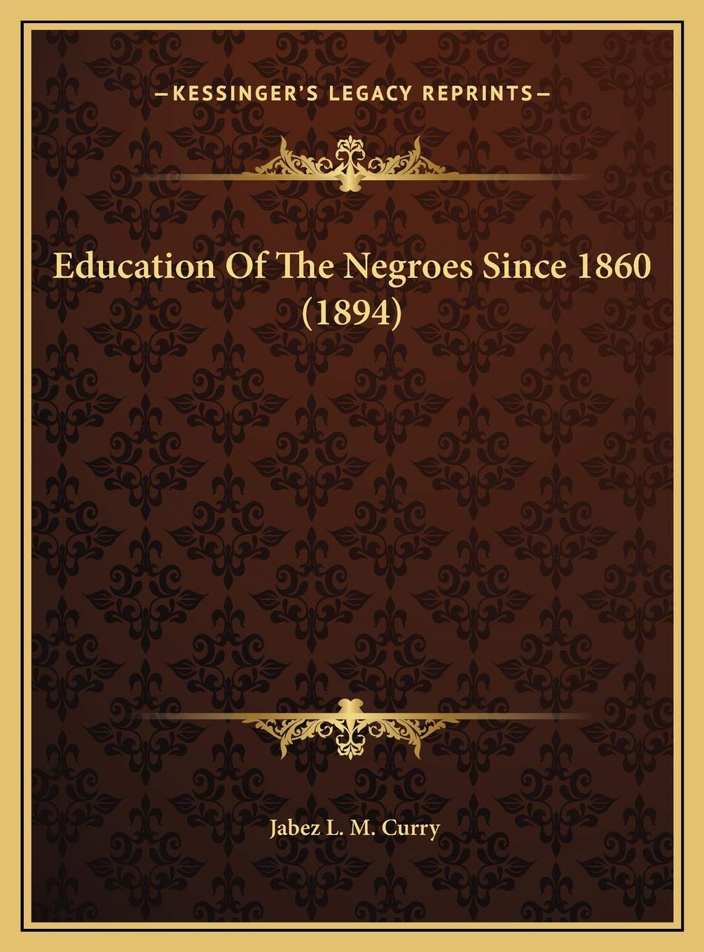 Education Of The Negroes Since 1860 (1894) Learning & Reference