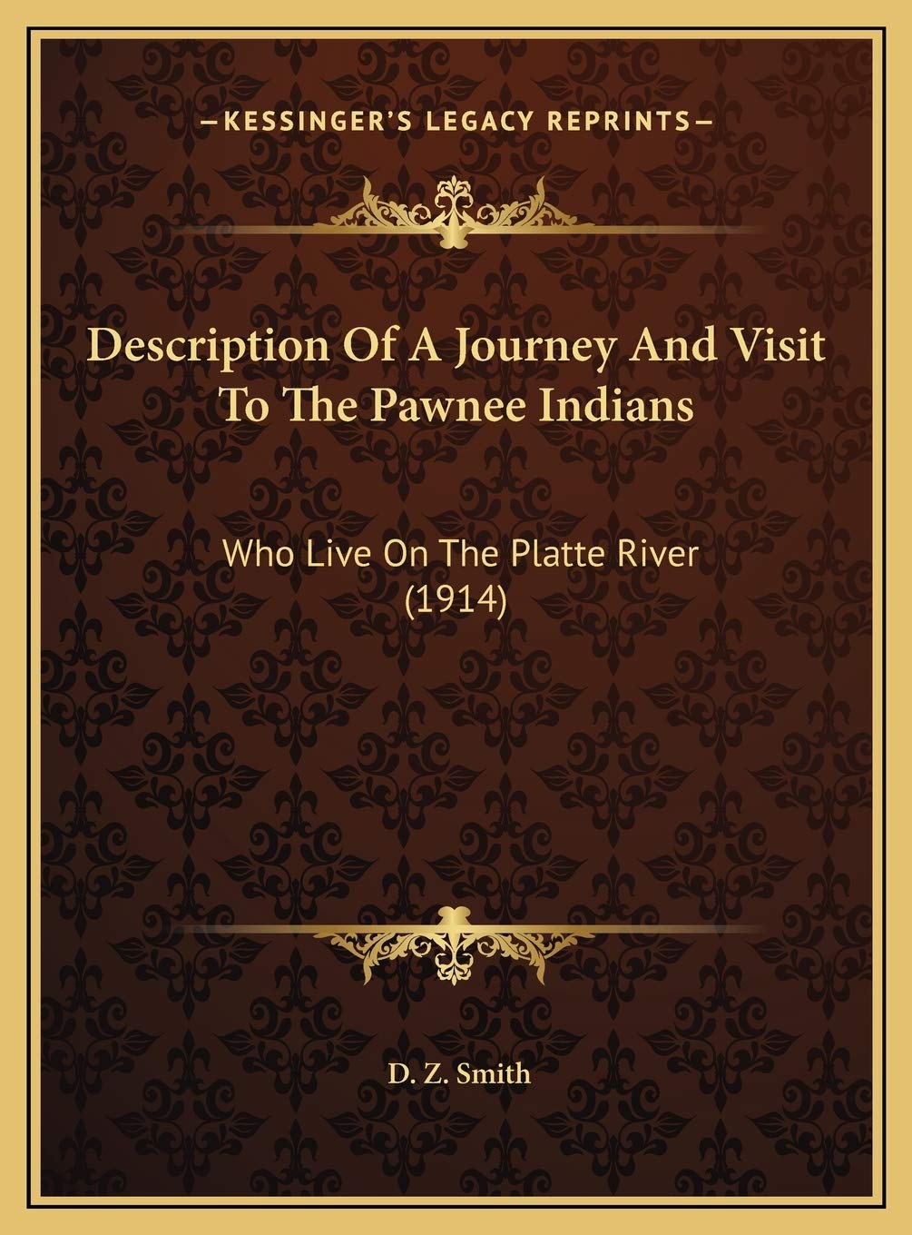 Description Of A Journey And Visit To The Pawnee Indians: Who Live On The Platte River (1914) Contemporary literature