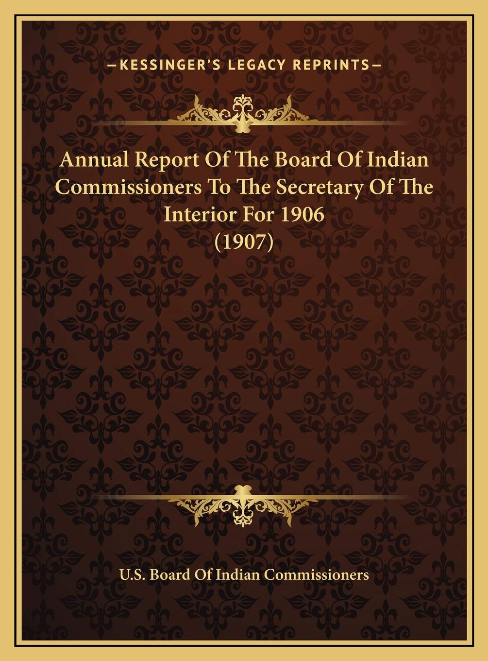 Annual Report Of The Board Of Indian Commissioners To The Secretary Of The Interior For 1906 (1907) Contemporary literature Books