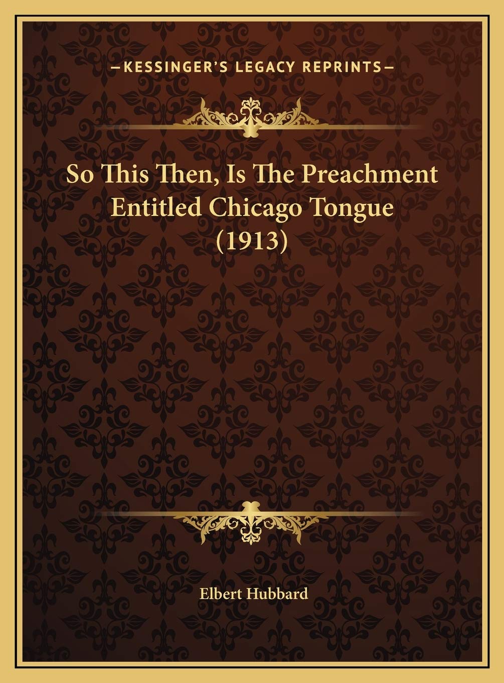 So This Then, Is The Preachment Entitled Chicago Tongue (1913) Contemporary literature