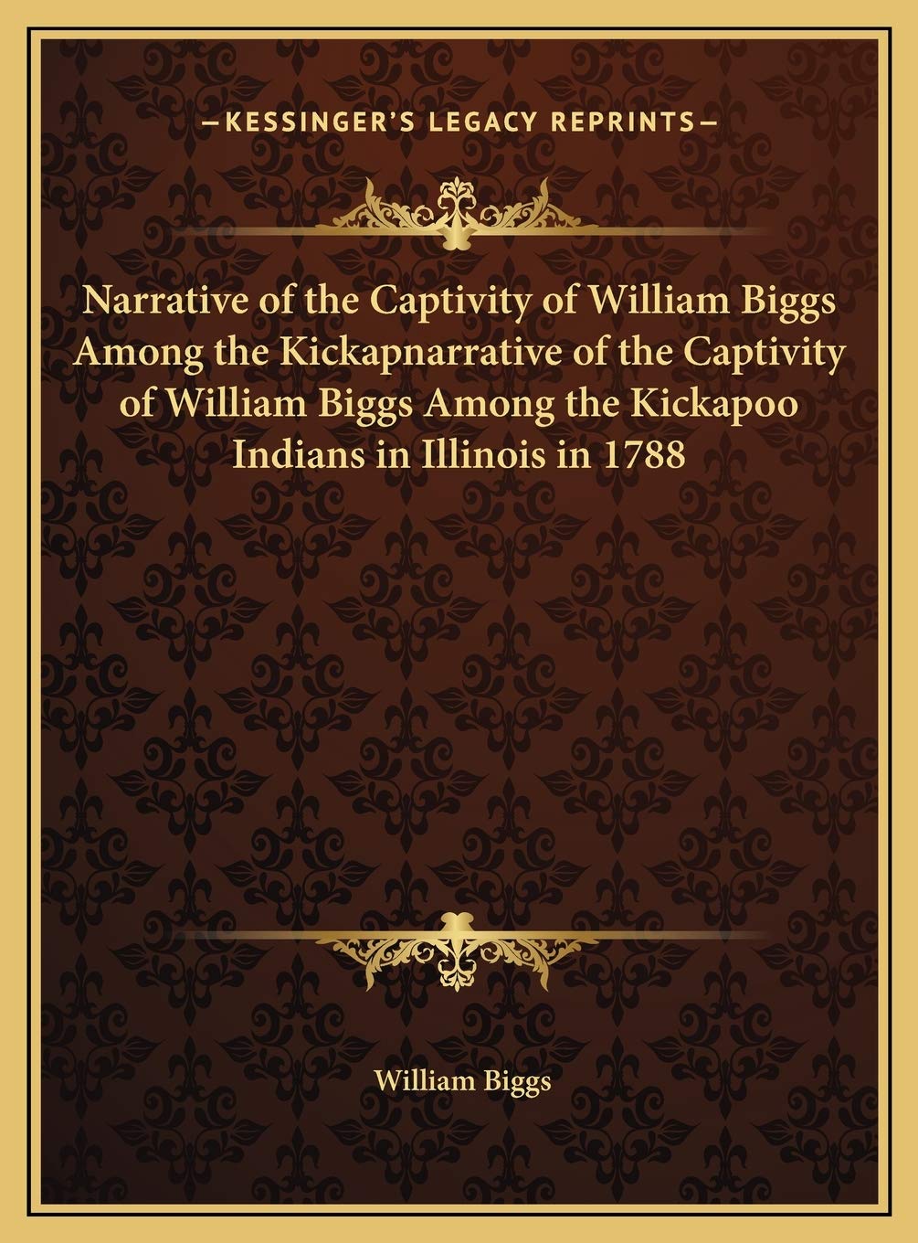 Narrative of the Captivity of William Biggs Among the Kickapnarrative of the Captivity of William Biggs Among the Kickapoo Indians in Illinois in 1788 Social Sciences