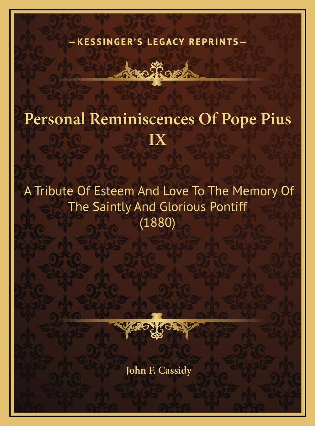 Personal Reminiscences Of Pope Pius IX: A Tribute Of Esteem And Love To The Memory Of The Saintly And Glorious Pontiff (1880) Contemporary literature Books