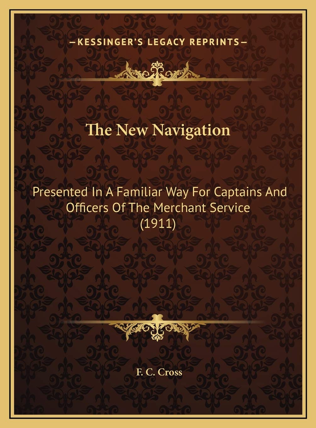 The New Navigation: Presented In A Familiar Way For Captains And Officers Of The Merchant Service (1911) Contemporary literature Books