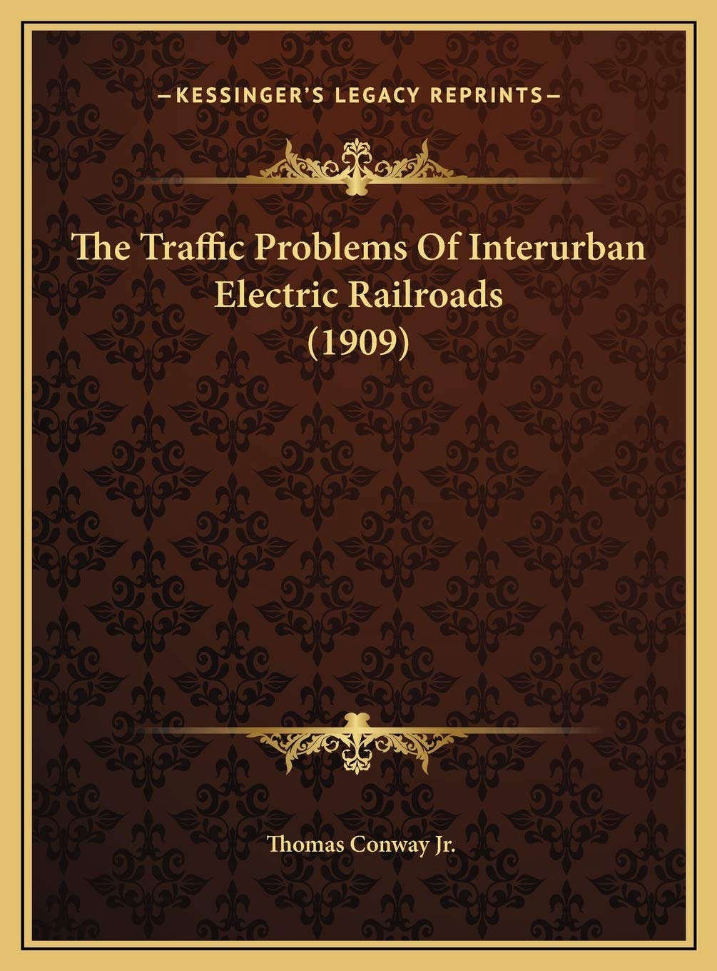 The Traffic Problems Of Interurban Electric Railroads (1909) Contemporary literature