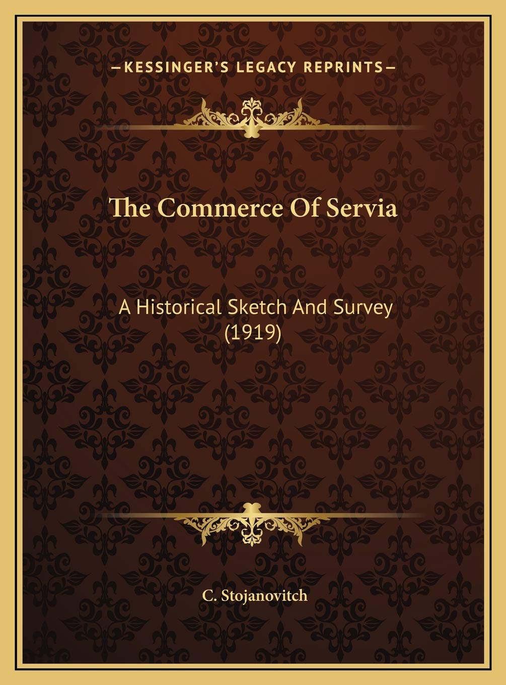 The Commerce Of Servia: A Historical Sketch And Survey (1919) Contemporary literature