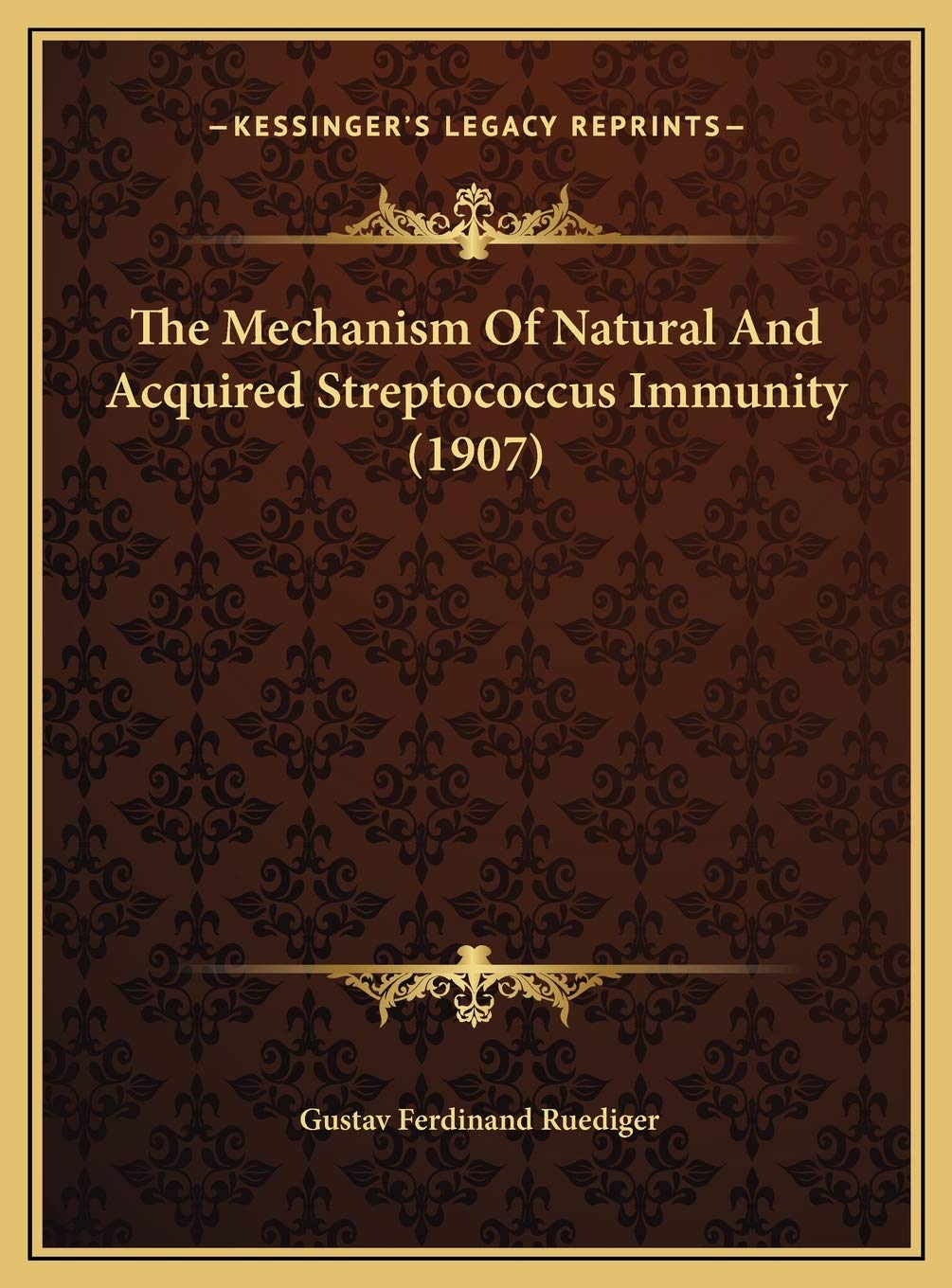 The Mechanism Of Natural And Acquired Streptococcus Immunity (1907) Contemporary literature