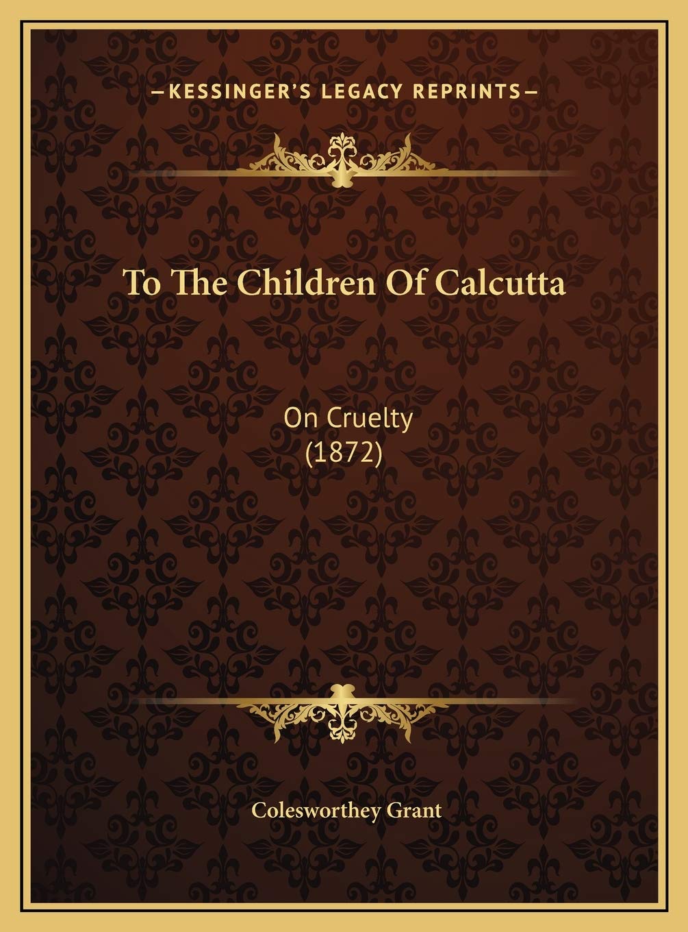 To The Children Of Calcutta: On Cruelty (1872) Contemporary literature