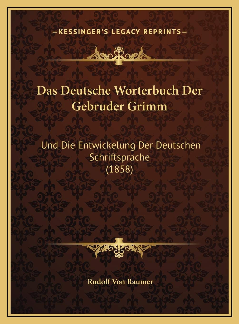 Das Deutsche Worterbuch Der Gebruder Grimm: Und Die Entwickelung Der Deutschen Schriftsprache (1858) Social Sciences