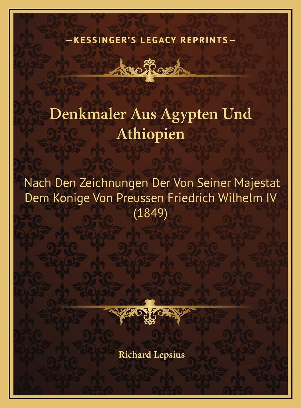 Denkmaler Aus Agypten Und Athiopien: Nach Den Zeichnungen Der Von Seiner Majestat Dem Konige Von Preussen Friedrich Wilhelm IV (1849) International