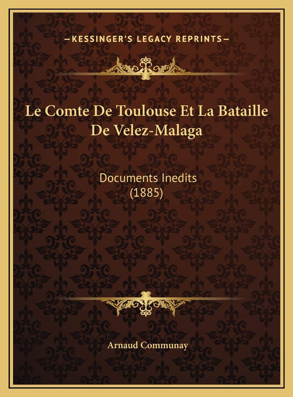 Le Comte De Toulouse Et La Bataille De Velez-Malaga: Documents Inedits (1885) book