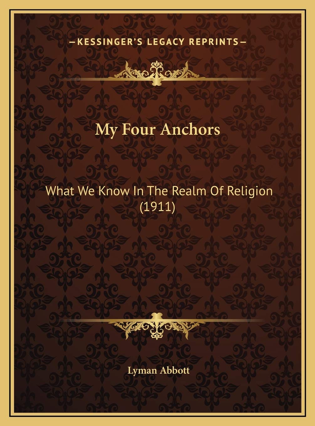 My Four Anchors: What We Know In The Realm Of Religion (1911) Contemporary literature