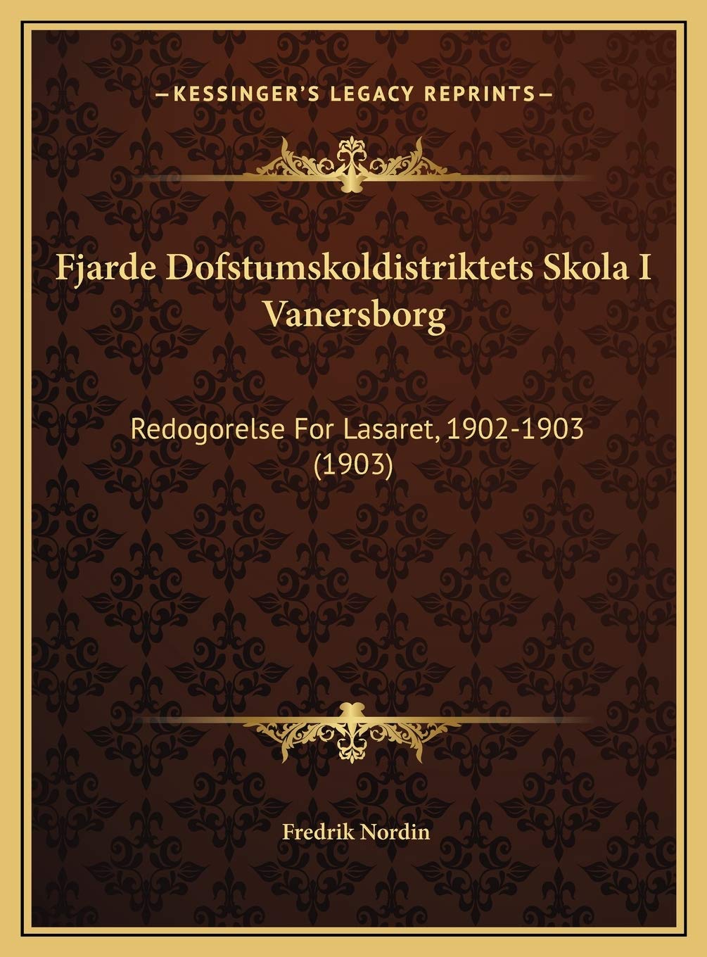 Fjarde Dofstumskoldistriktets Skola I Vanersborg: Redogorelse For Lasaret, 1902-1903 (1903) Contemporary literature