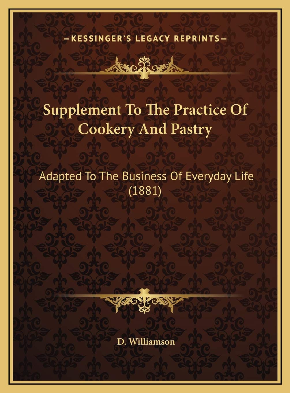 Supplement To The Practice Of Cookery And Pastry: Adapted To The Business Of Everyday Life (1881) Contemporary literature Books