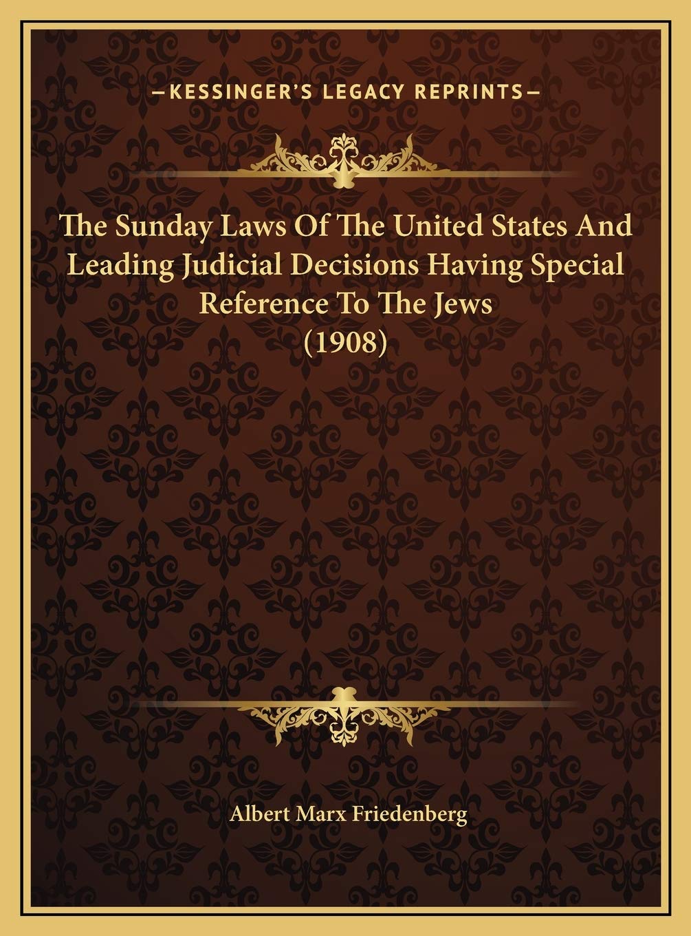 The Sunday Laws Of The United States And Leading Judicial Decisions Having Special Reference To The Jews (1908) Contemporary literature