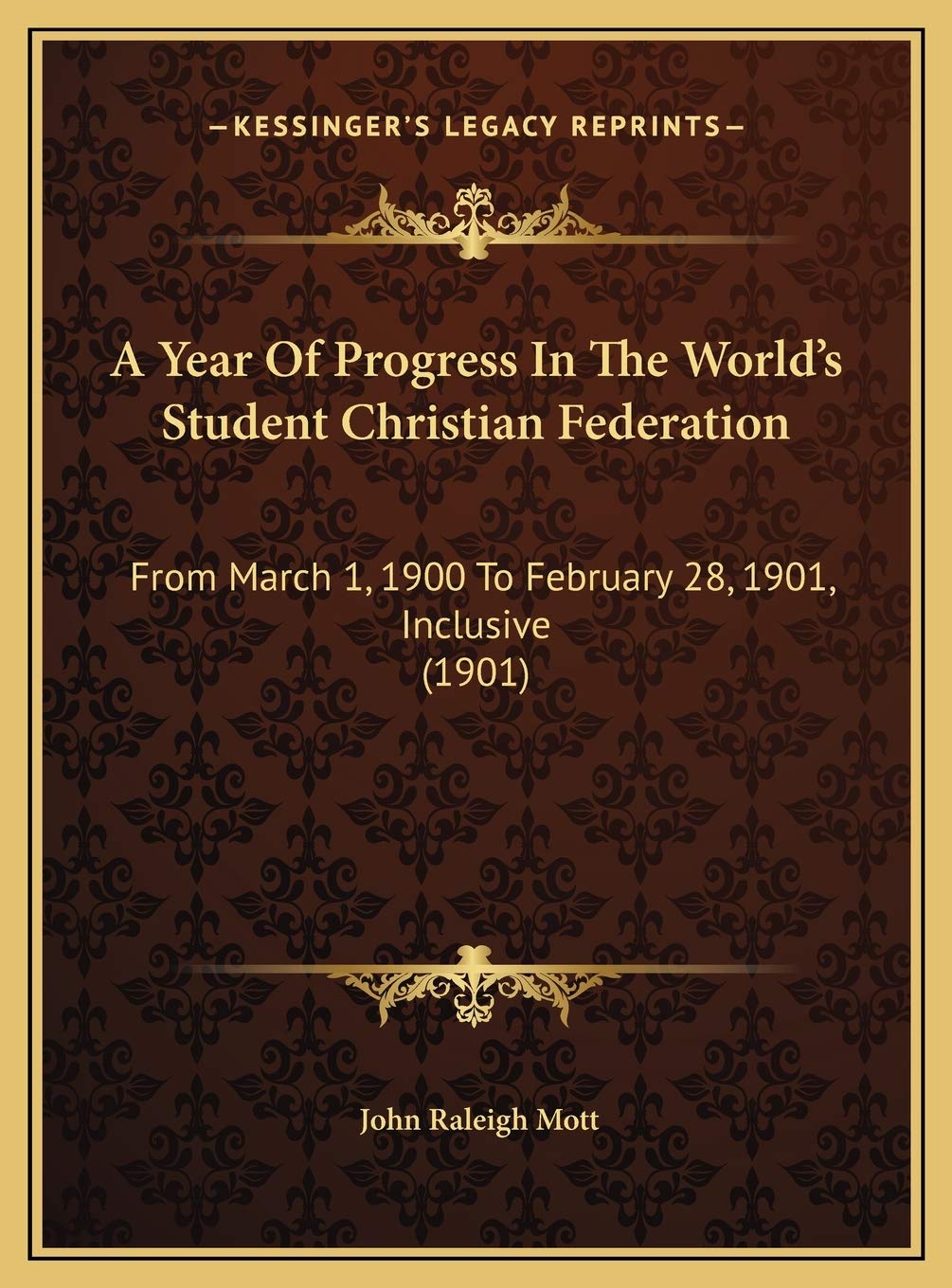 A Year Of Progress In The World's Student Christian Federation: From March 1, 1900 To February 28, 1901, Inclusive (1901) Contemporary literature Books