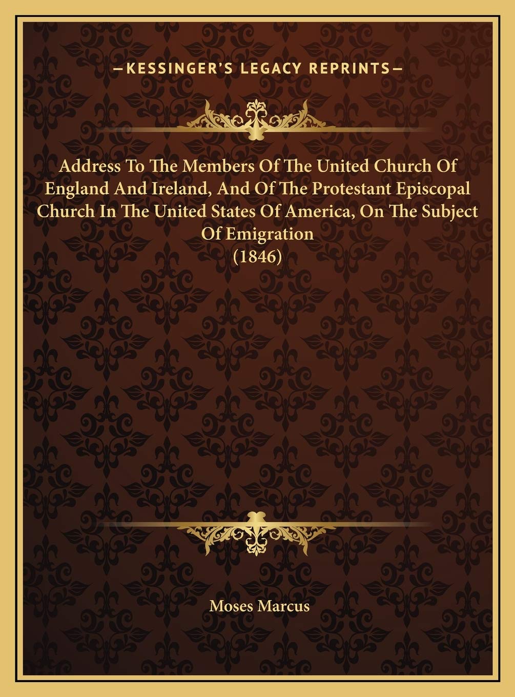 Address To The Members Of The United Church Of England And Ireland, And Of The Protestant Episcopal Church In The United States Of America, On The Subject Of Emigration (1846) Philosophy