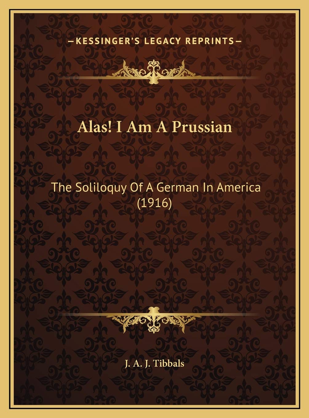 Alas! I Am A Prussian: The Soliloquy Of A German In America (1916) Contemporary literature