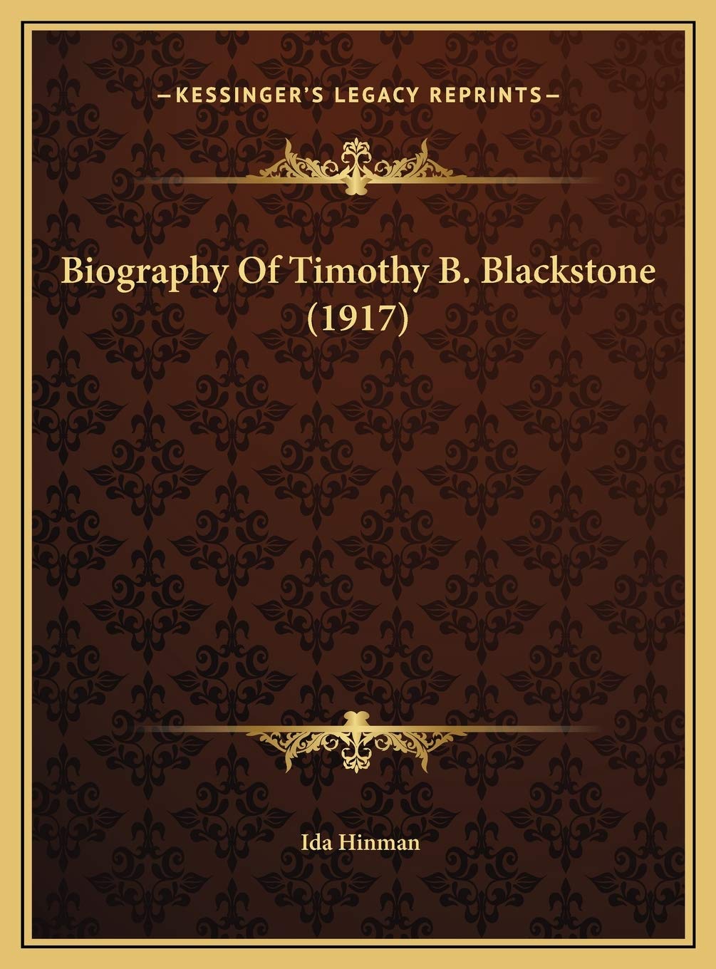 Biography Of Timothy B. Blackstone (1917) Contemporary literature