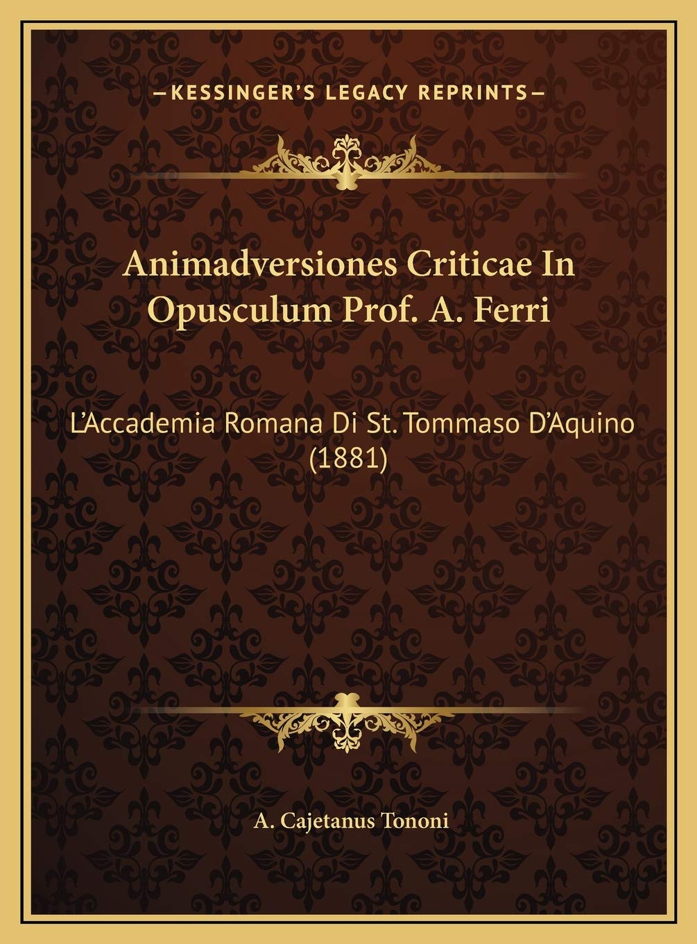 Animadversiones Criticae In Opusculum Prof. A. Ferri: L'Accademia Romana Di St. Tommaso D'Aquino (1881) Contemporary literature
