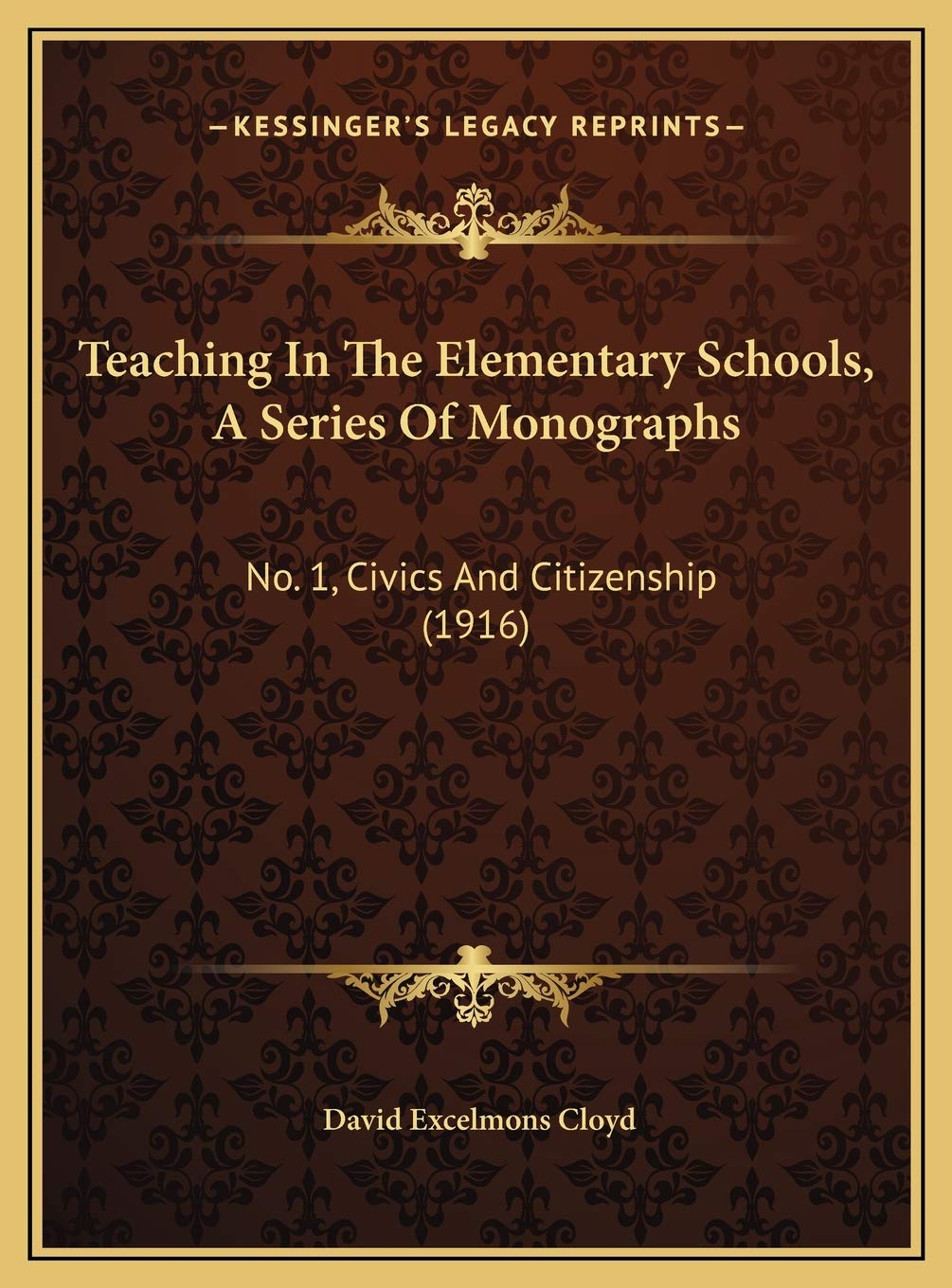 Teaching In The Elementary Schools, A Series Of Monographs: No. 1, Civics And Citizenship (1916) Contemporary literature