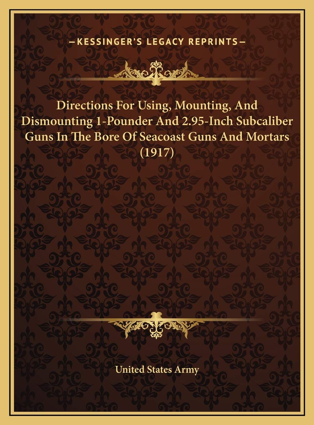 Directions For Using, Mounting, And Dismounting 1-Pounder And 2.95-Inch Subcaliber Guns In The Bore Of Seacoast Guns And Mortars (1917) Contemporary literature Books