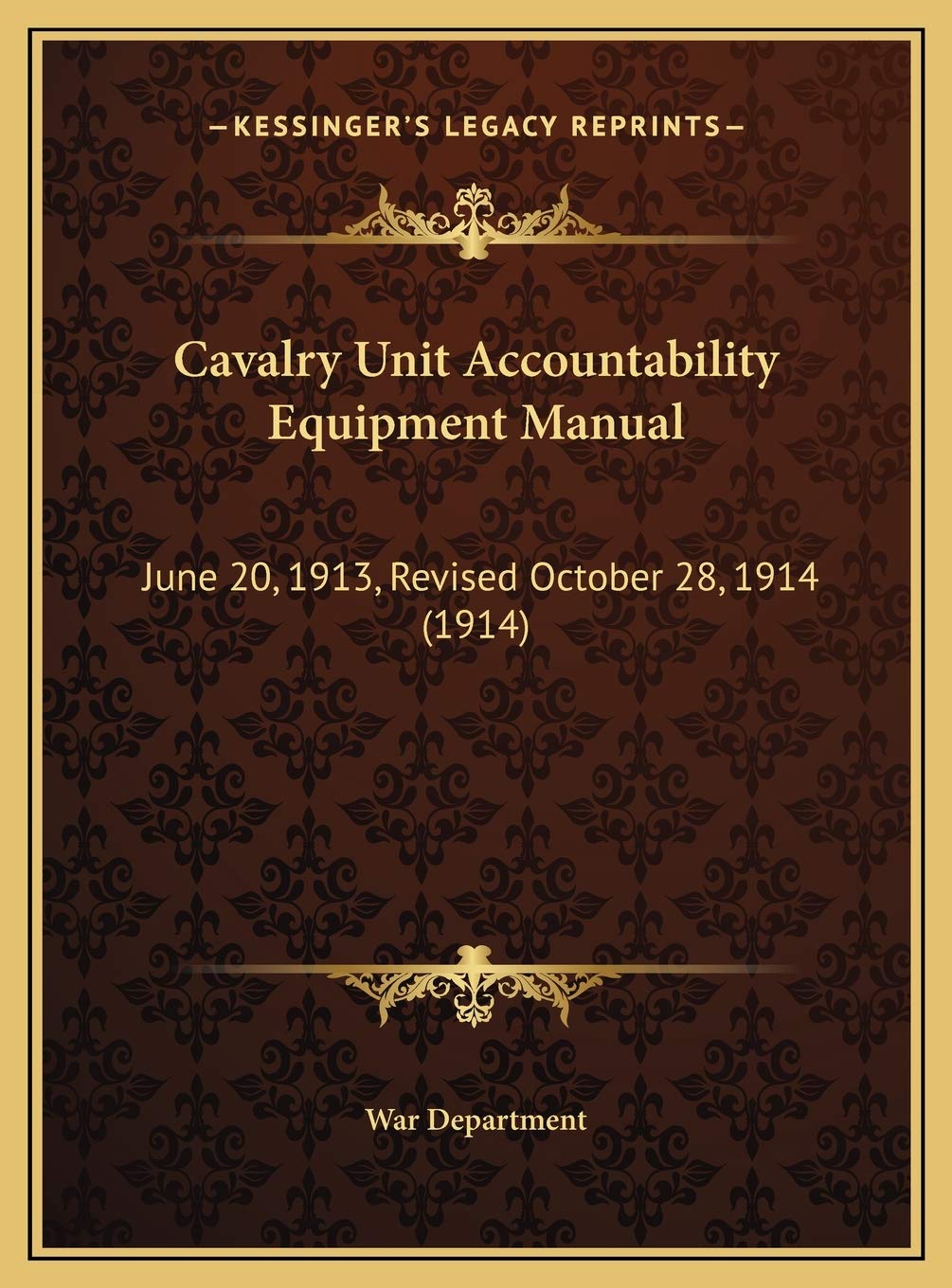 Cavalry Unit Accountability Equipment Manual: June 20, 1913, Revised October 28, 1914 (1914) Contemporary literature