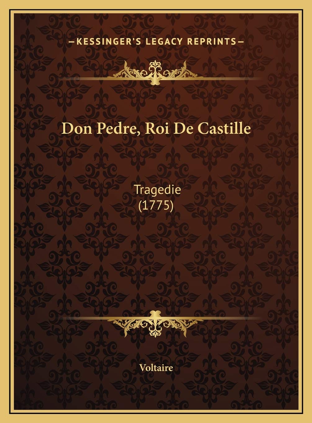 Don Pedre, Roi De Castille: Tragedie (1775) Contemporary literature
