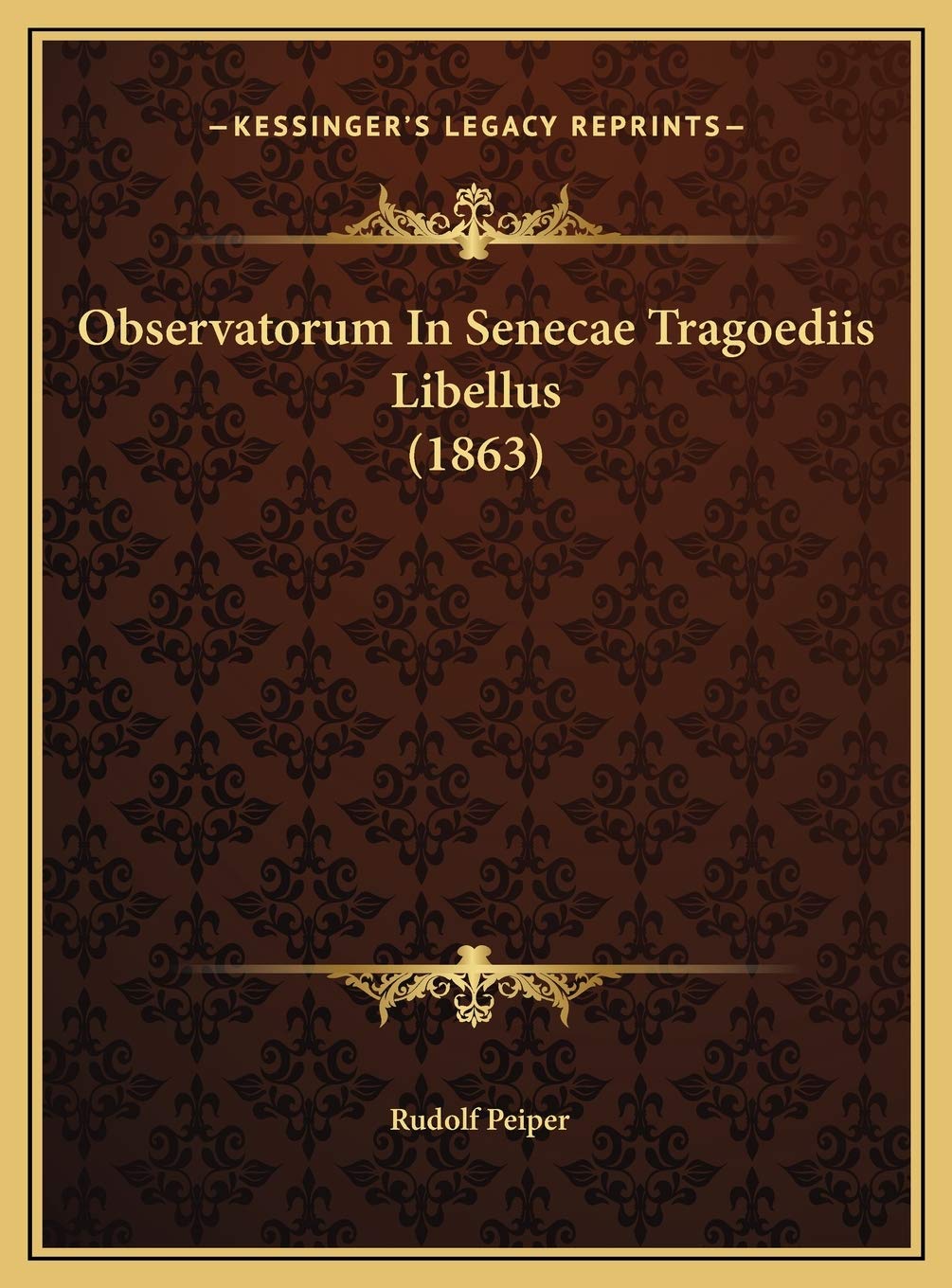 Observatorum In Senecae Tragoediis Libellus (1863) Contemporary literature