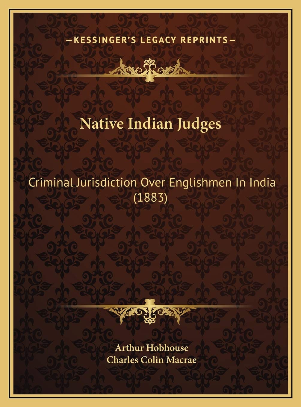 Native Indian Judges: Criminal Jurisdiction Over Englishmen In India (1883) Contemporary literature
