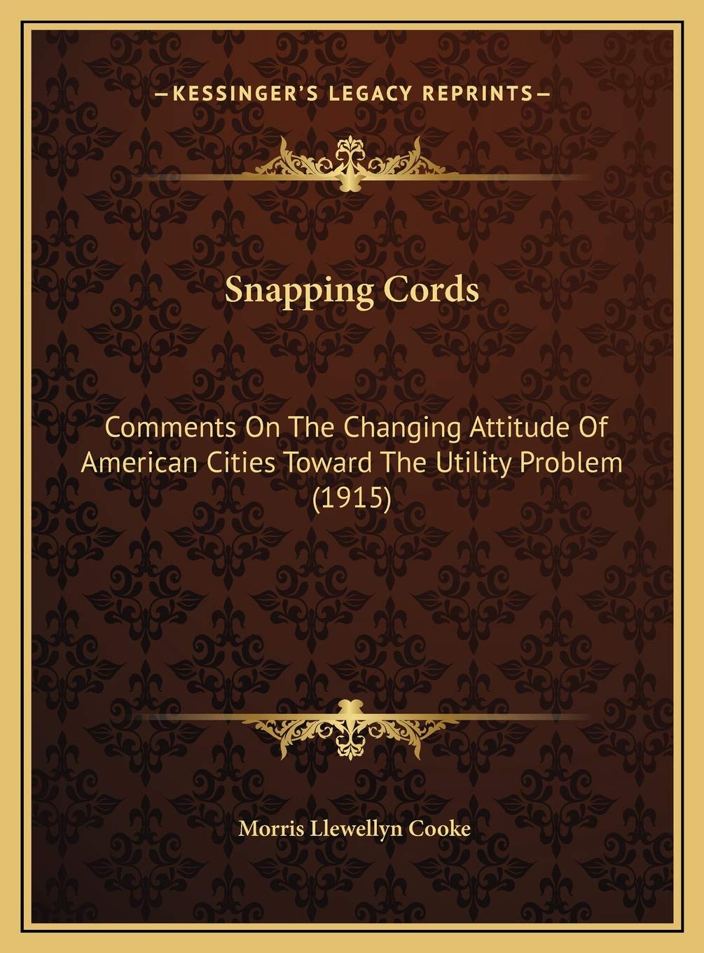 Snapping Cords: Comments On The Changing Attitude Of American Cities Toward The Utility Problem (1915) International