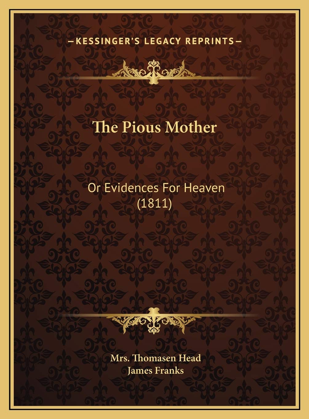 The Pious Mother: Or Evidences For Heaven (1811) Contemporary literature