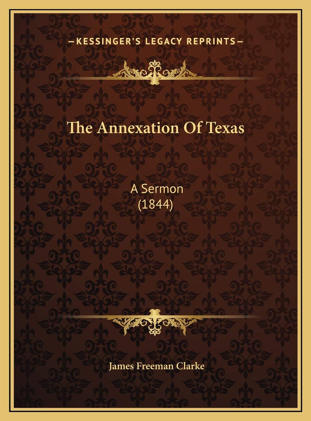 The Annexation Of Texas: A Sermon (1844) Religion & Esotericism