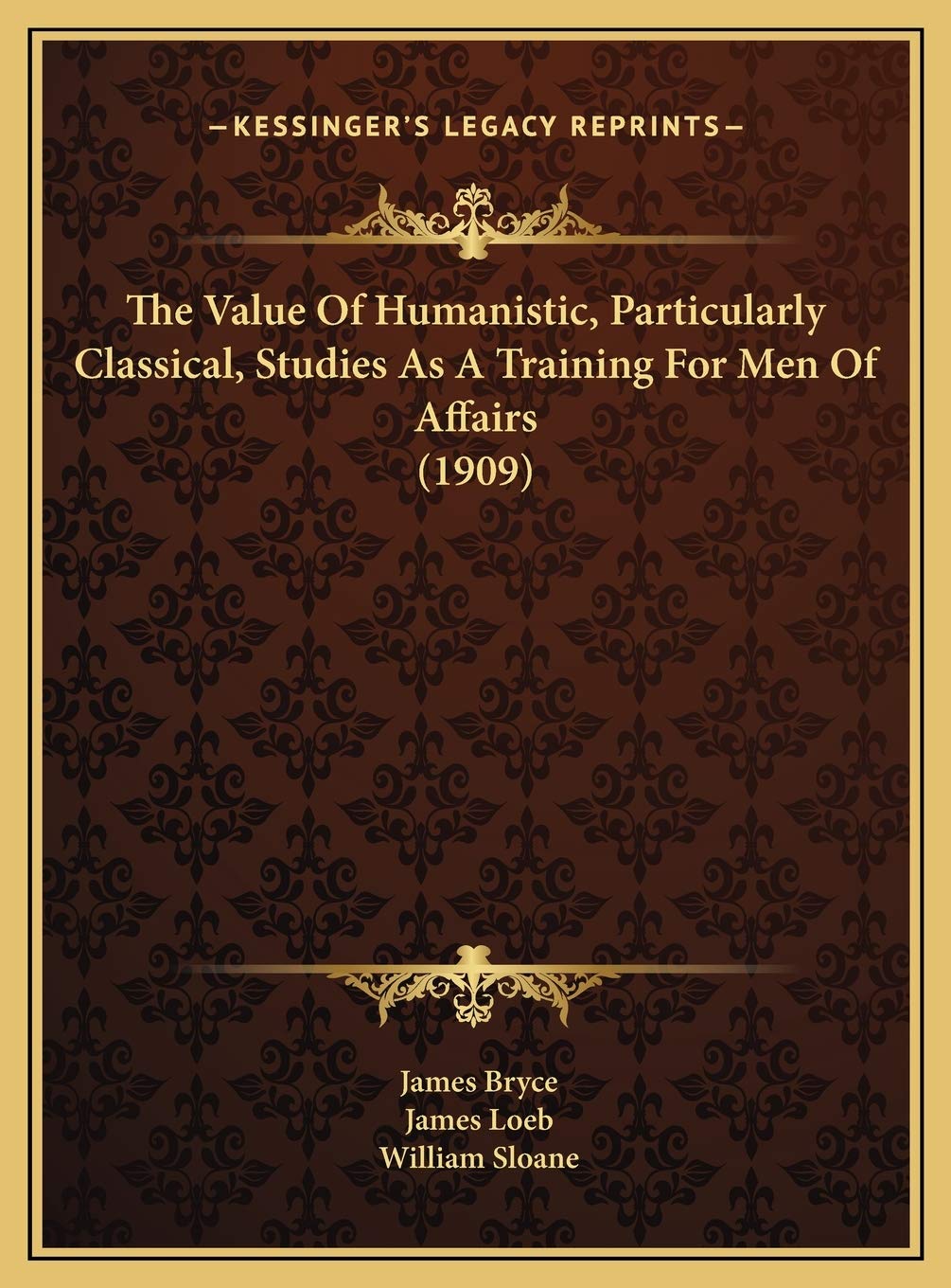 The Value Of Humanistic, Particularly Classical, Studies As A Training For Men Of Affairs (1909) Contemporary literature