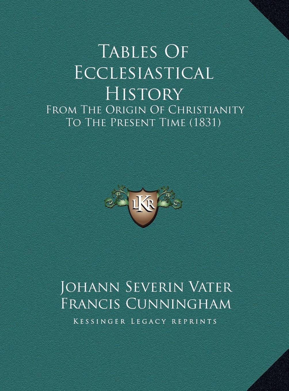 Tables Of Ecclesiastical History: From The Origin Of Christianity To The Present Time (1831) Contemporary literature