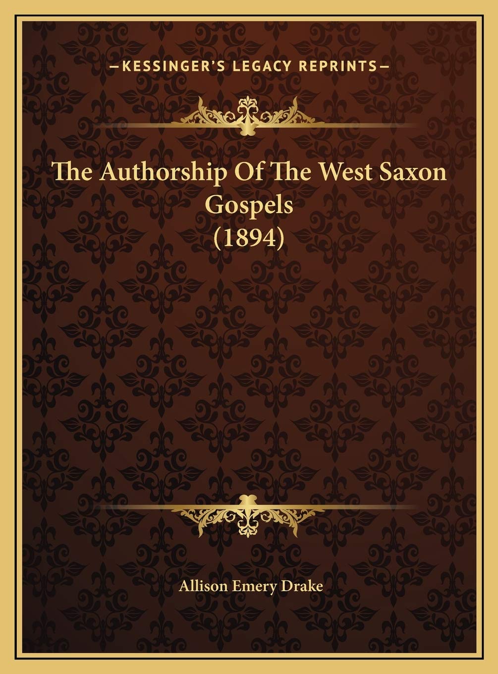 The Authorship Of The West Saxon Gospels (1894) Contemporary literature