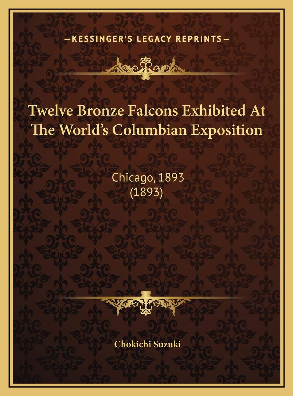 Twelve Bronze Falcons Exhibited At The World's Columbian Exposition: Chicago, 1893 (1893) Contemporary literature