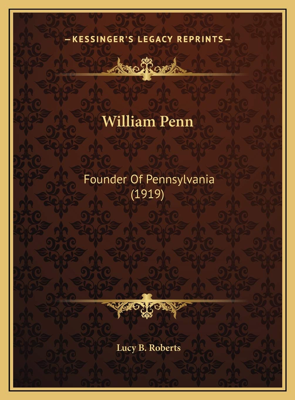 William Penn: Founder Of Pennsylvania (1919) Memories