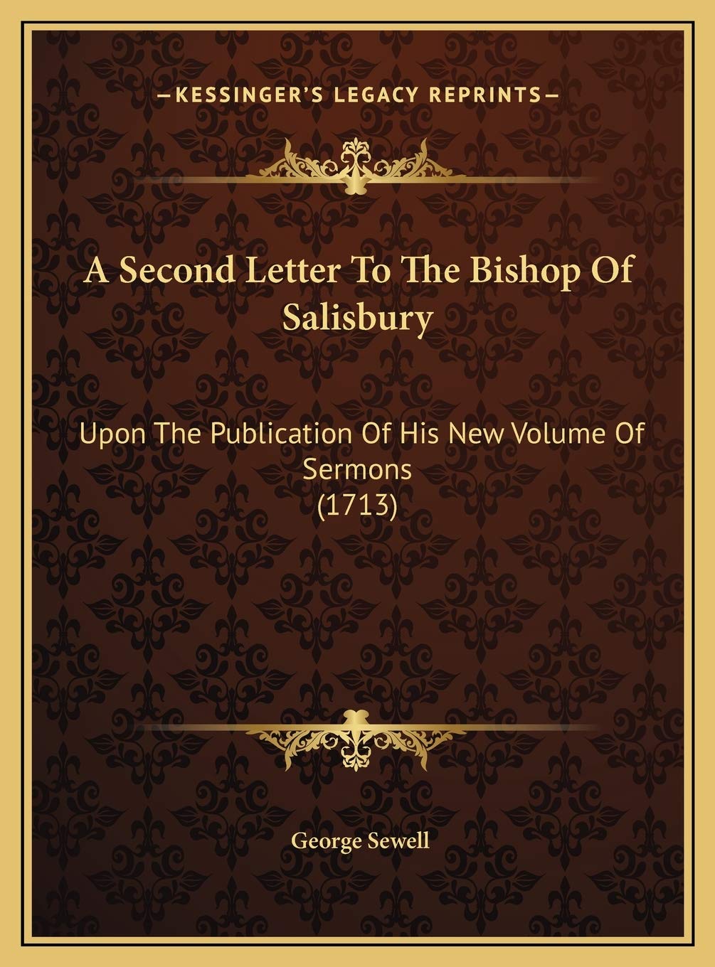 A Second Letter To The Bishop Of Salisbury: Upon The Publication Of His New Volume Of Sermons (1713) Contemporary literature Books