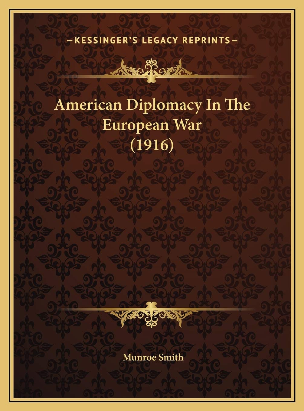 American Diplomacy In The European War (1916) Politics & History
