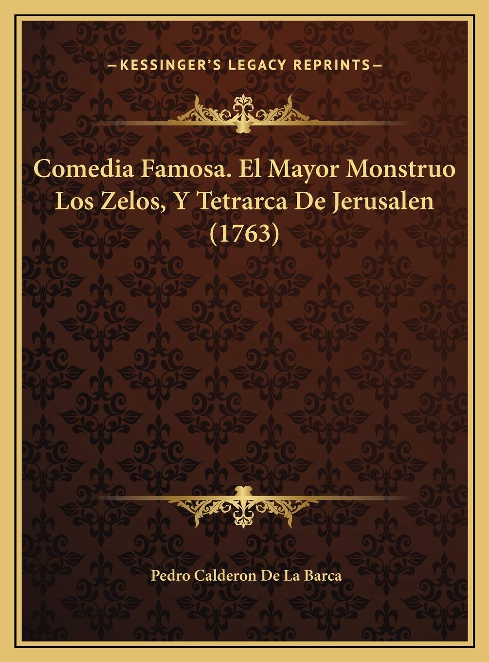 Comedia Famosa. El Mayor Monstruo Los Zelos, Y Tetrarca De Jerusalen (1763) Contemporary literature