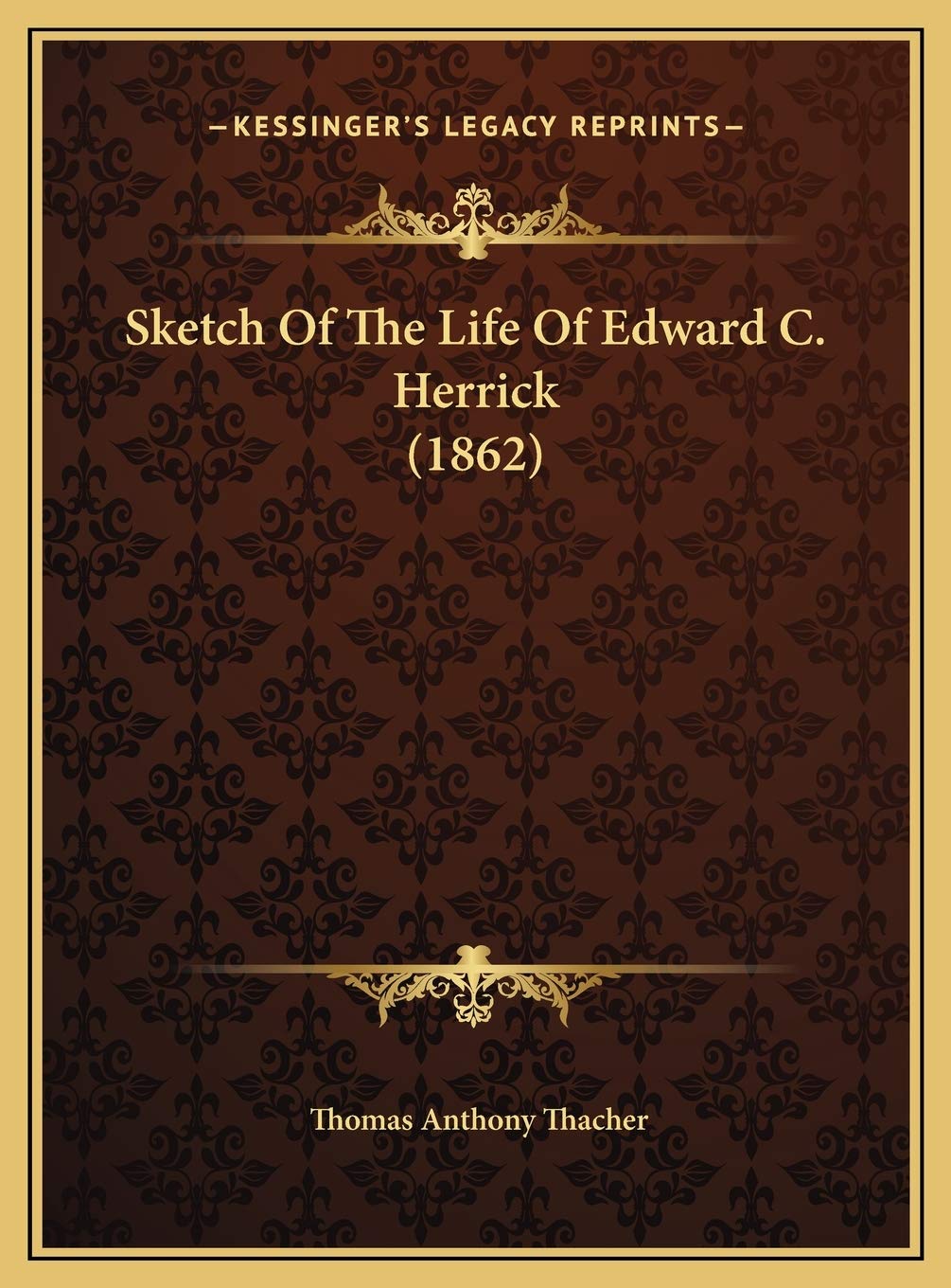 Sketch Of The Life Of Edward C. Herrick (1862) Contemporary literature
