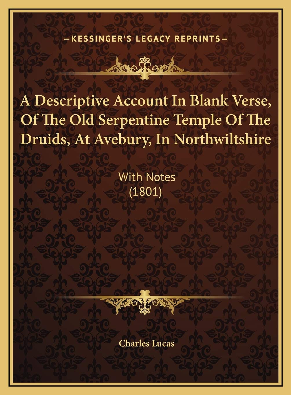 A Descriptive Account In Blank Verse, Of The Old Serpentine Temple Of The Druids, At Avebury, In Northwiltshire: With Notes (1801) Contemporary literature