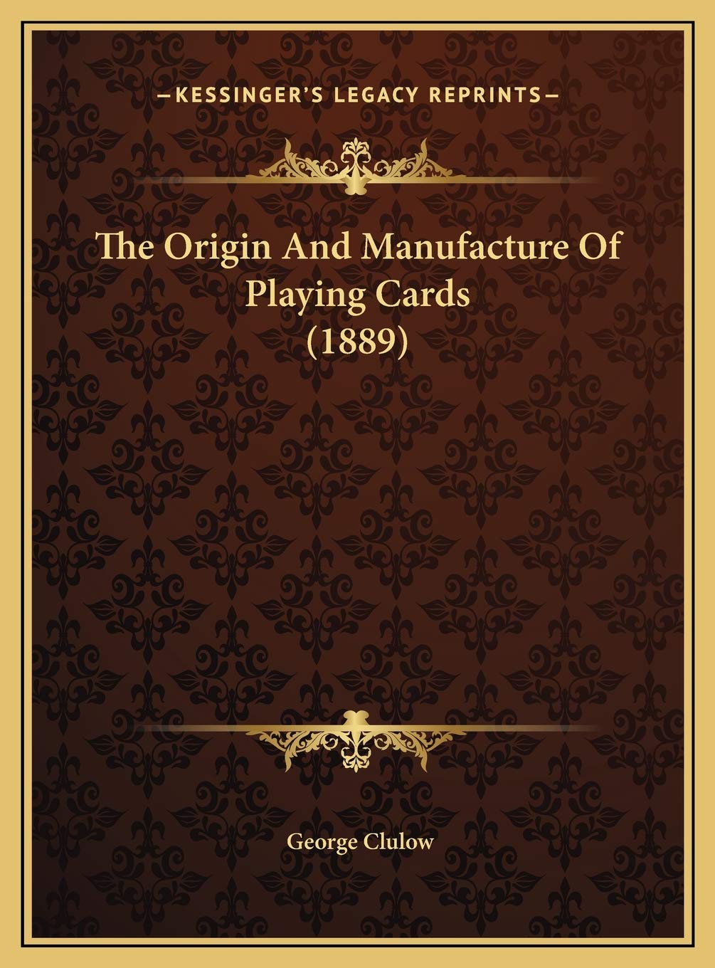 The Origin And Manufacture Of Playing Cards (1889) Contemporary literature