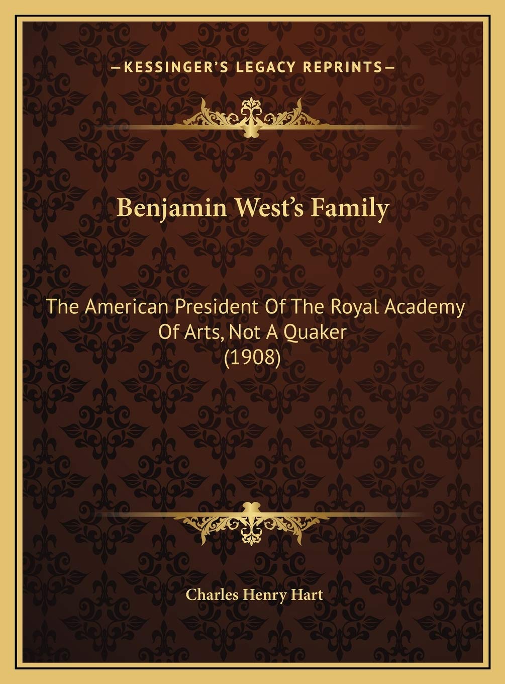 Benjamin West's Family: The American President Of The Royal Academy Of Arts, Not A Quaker (1908) Contemporary literature Books