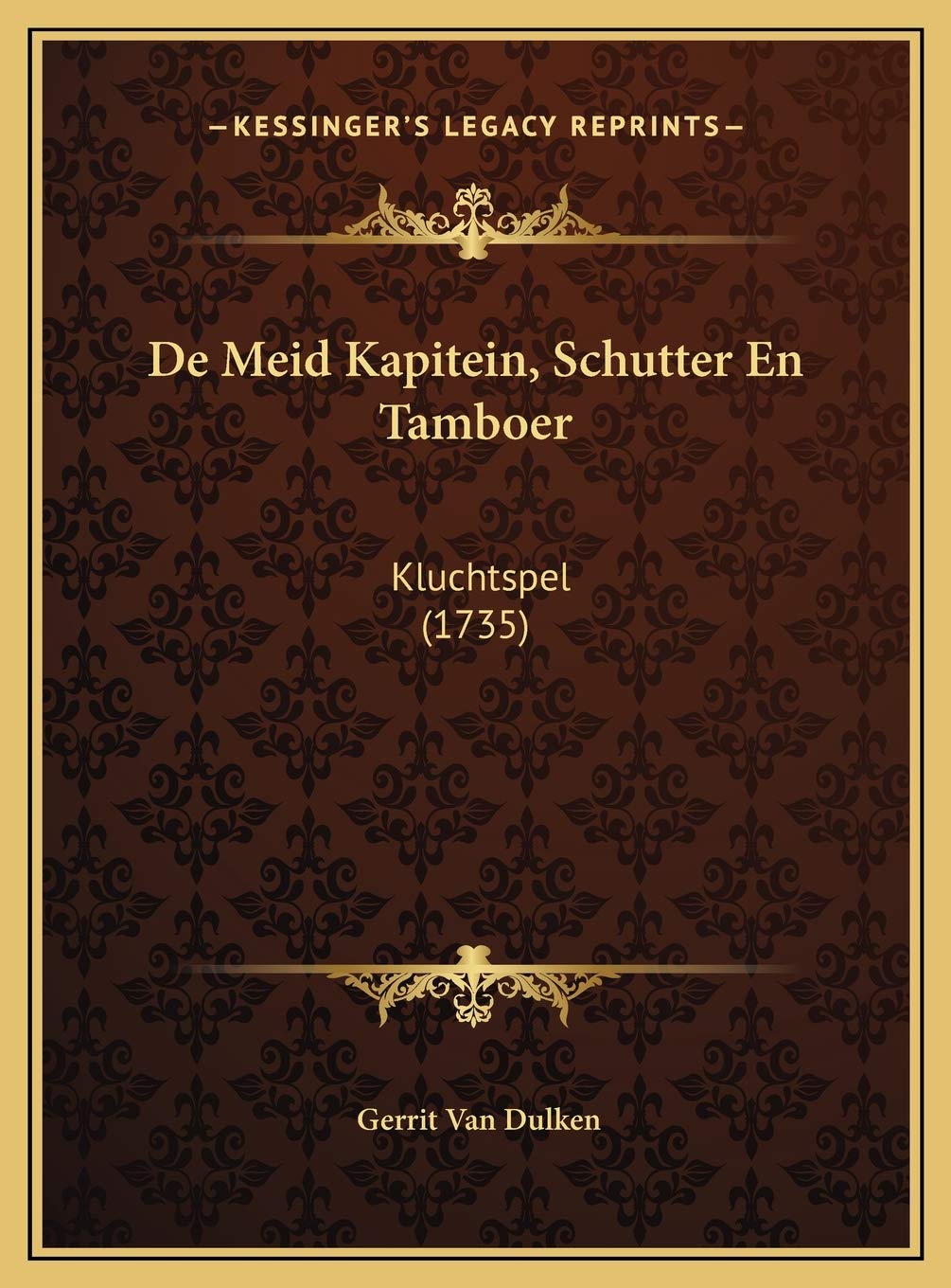 De Meid Kapitein, Schutter En Tamboer: Kluchtspel (1735) Contemporary literature