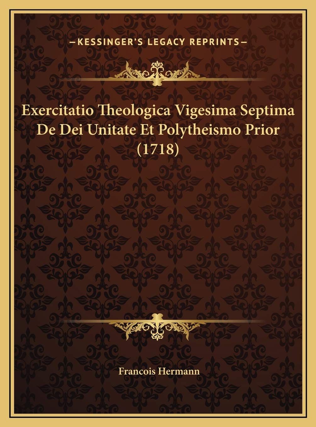 Exercitatio Theologica Vigesima Septima De Dei Unitate Et Polytheismo Prior (1718) Contemporary literature