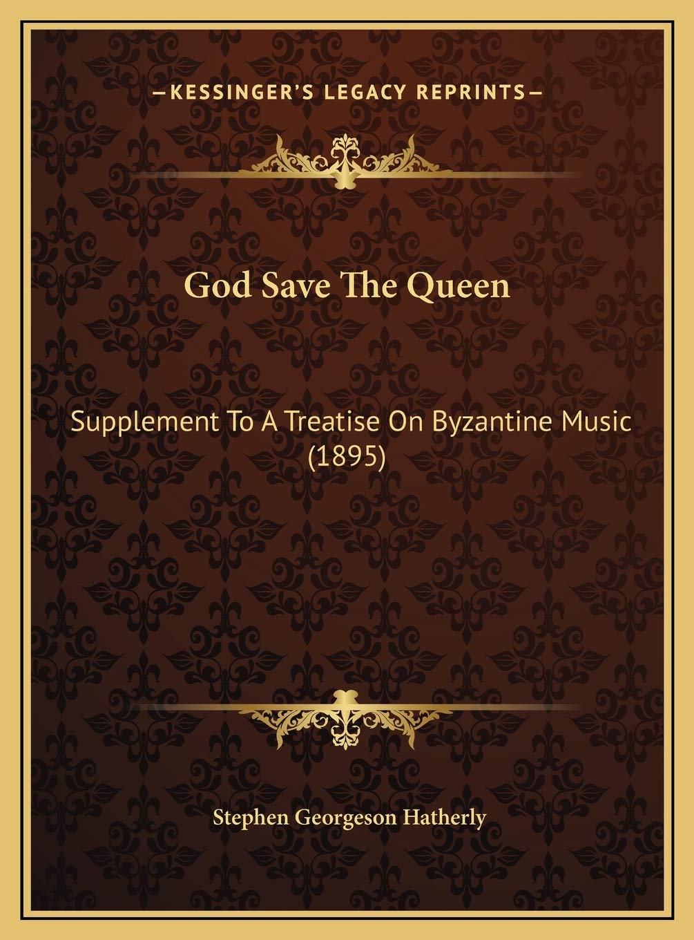 God Save The Queen: Supplement To A Treatise On Byzantine Music (1895) Arts & Music