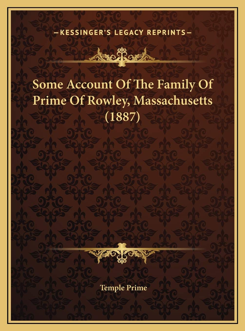 Some Account Of The Family Of Prime Of Rowley, Massachusetts (1887) Memories