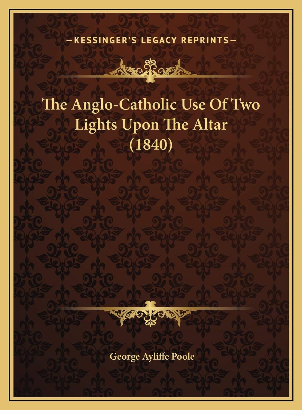 The Anglo-Catholic Use Of Two Lights Upon The Altar (1840) Philosophy